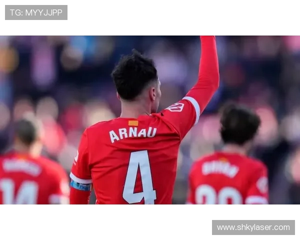 阿森纳报价1000万欧引进赫罗纳右后卫阿尔瑙马丁内斯 阿森纳报价1000万欧引进赫罗纳右后卫阿尔瑙马丁内斯